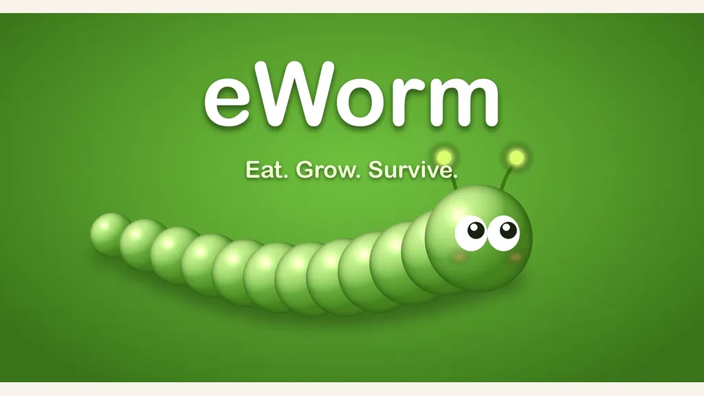 eWorm — Eat. Grow. Survive.